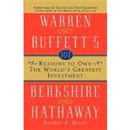 101 Reasons to Own the World's Greatest Investment Warren Buffett's Berkshire Hathaway