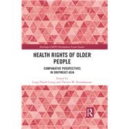 Healthcare Rights of Older People: Comparative Perspectives in Southeast Asia book cover, ISBN 9781138550469