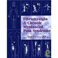Fibromyalgia & Chronic Myofascial Pain Syndrome: A Survival Manual