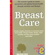 Breast Care: The Woman's Guide to Cancer Prevention and Optimal Breast Health Through Nutrition and Lifestyle