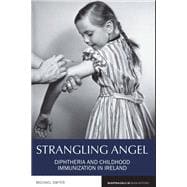 Strangling Angel Diphtheria and Childhood Immunization in Ireland