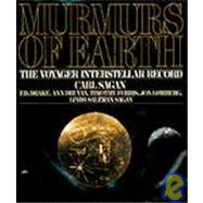 Murmurs of Earth : The Voyager Interstellar Record