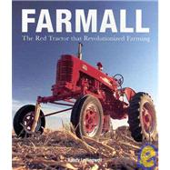 Farmall The Red Tractor that Revolutionized Farming
