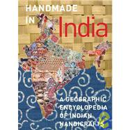 Handmade in India A Geographic Encyclopedia of India Handicrafts