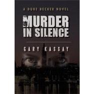 Murder in Silence : A Duke Becker Novel