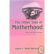 The Otherside of Motherhood