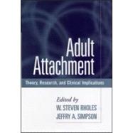 Adult Attachment Theory, Research, and Clinical Implications
