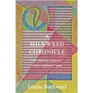 A Milkweed Chronicle: THE FORMATIVE YEARS OF A LITERARY NONPROFIT PRESS