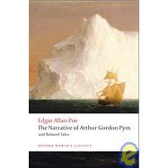 The Narrative of Arthur Gordon Pym of Nantucket, and Related Tales