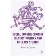 Social Constructionist Identity Politics and Literary  Studies