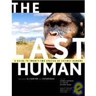The Last Human; A Guide to Twenty-Two Species of Extinct Humans