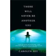 There Will Never Be Another You A Novel