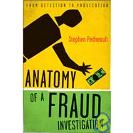 Anatomy of a Fraud Investigation : From Detection to Prosecution