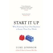 Start It Up Why Running Your Own Business is Easier Than You Think