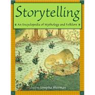 Storytelling: An Encyclopedia of Mythology and Folklore