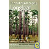 The Art of Managing Longleaf: A Personal History of the Stoddard-neel Approach