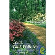 Come, Walk with Me : Poems, Devotionals, and Short Walks among Pleasant People and Places