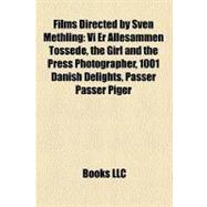Films Directed by Sven Methling : Vi Er Allesammen Tossede, the Girl and the Press Photographer, 1001 Danish Delights, Passer Passer Piger
