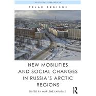 New Mobilities and Social Changes in Russia's Arctic Regions