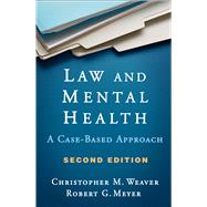 Law and Mental Health, Second Edition A Case-Based Approach,9781462540471