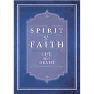 Spirit of Faith Life after Death
