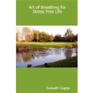 Art of Breathing for Stress Free Life