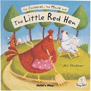 The Cockerel, The Mouse and the Little Red Hen