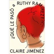 What Happened to Ruthy Ramirez \ Qué le pasó a Ruthy Ramírez (Sp. ed.)