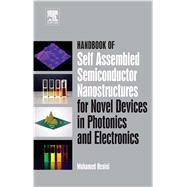 Handbook of Self Assembled Semiconductor Nanostructures for Novel Devices in Photonics and Electronics