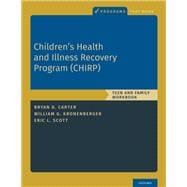 Children's Health and Illness Recovery Program (CHIRP) Teen and Family Workbook,9780190070472