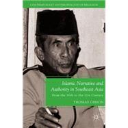Islamic Narrative and Authority in Southeast Asia From the 16th to the 21st Century