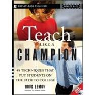 Teach Like a Champion 49 Techniques that Put Students on the Path to College (K-12)