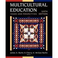 Multicultural Education: Issues and Perspectives, 6th Edition