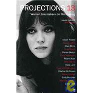 Projections 13 : Women Filmmakers on Filmmaking,9780571220472 Projections 13 : Women Filmmakers on Filmmaking,9780571220472
