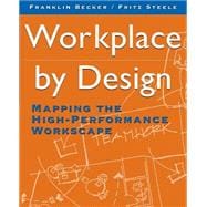 Workplace by Design Mapping the High-Performance Workscape