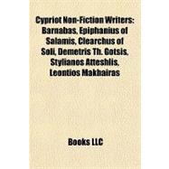Cypriot Non-Fiction Writers : Barnabas, Epiphanius of Salamis, Clearchus of Soli, Demetris Th. Gotsis, Stylianos Atteshlis, Leontios Makhairas