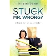Stuck With Mr. Wrong?