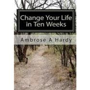 Change Your Life in Ten Weeks