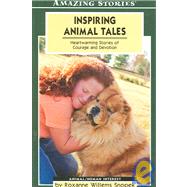 Inspiring Animal Tales: Heartwarming Stories of Courage And Devotion