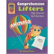 Comprehension Lifters, Animals, Book 1: High Interest Skill Builders