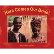 Here Comes Our Bride! An African Wedding Story