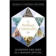 A Brilliant Commodity Diamonds and Jews in a Modern Setting