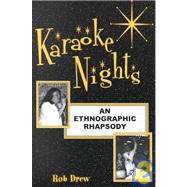 Karaoke Nights An Ethnographic Rhapsody