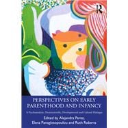 Perspectives on Early Parenthood and Infancy book cover, ISBN 9781003530473