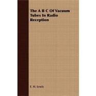 The a B C of Vacuum Tubes in Radio Reception