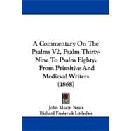 Commentary on the Psalms V2, Psalm Thirty-Nine to Psalm Eighty : From Primitive and Medieval Writers (1868)