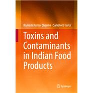 Toxins and Contaminants in Indian Food Products