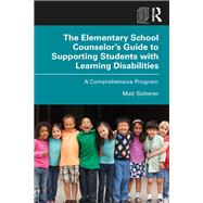 The Elementary School Counselorâ€™s Guide to Supporting Students With Learning Disabilities