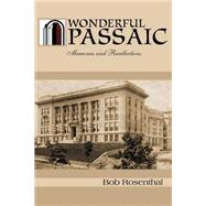 Wonderful Passaic : Memories and Recollections