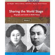 Sharing the World Stage Biography and Gender in World History, Volume 2